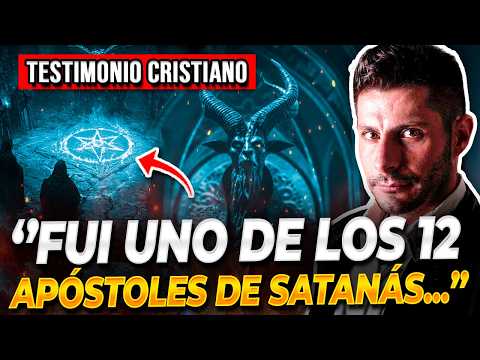 🔴POR 22 AÑOS FUI UNO DE LOS 12 APÓSTOLES DE SATANÁS | Testimonios Cristianos Impactantes