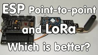 #172 Hidden: ESP32 and ESP8266 point-to-point (ESP-Now): Fast and efficient. Comparison with LoRa