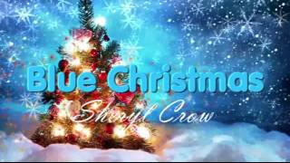 Blue Christmas Sheryl Crow