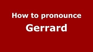 How to pronounce Gerrard