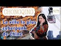 Chongqing, la ville la plus cyberpunk de Chine