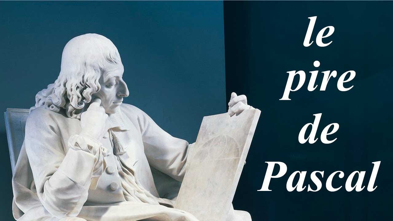 le pire de Pascal