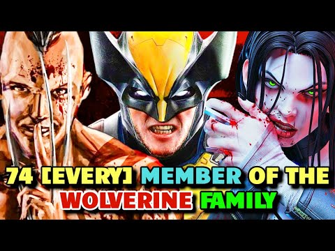 Every (74) Member Of the Wolverine Family - Explored In Detail With Backstories