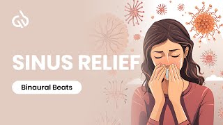 Flu,Sinus Congestion & Common Cold Treatment Music | Pure Binaural Beats Session | Good Vibes