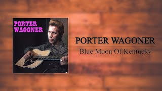 Porter Wagoner - Blue Moon Of Kentucky