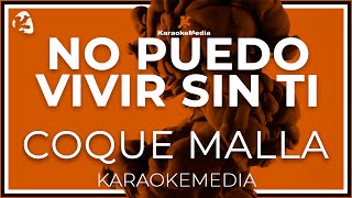 No Puedo Vivir Sin Ti - Coque Malla -  LETRA (INSTRUMENTAL KARAOKE)