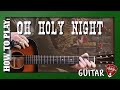 Oh Holy Night Fingerstyle Guitar Lesson!