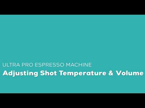 Ultra PRO: Adjusting Shot Temperature & Volume