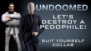 LET'S DESTROY A PEDOPHILE! (Suit Yourself collab)