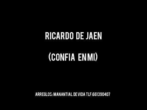(Confía en Mí) Ricardo de Jaén