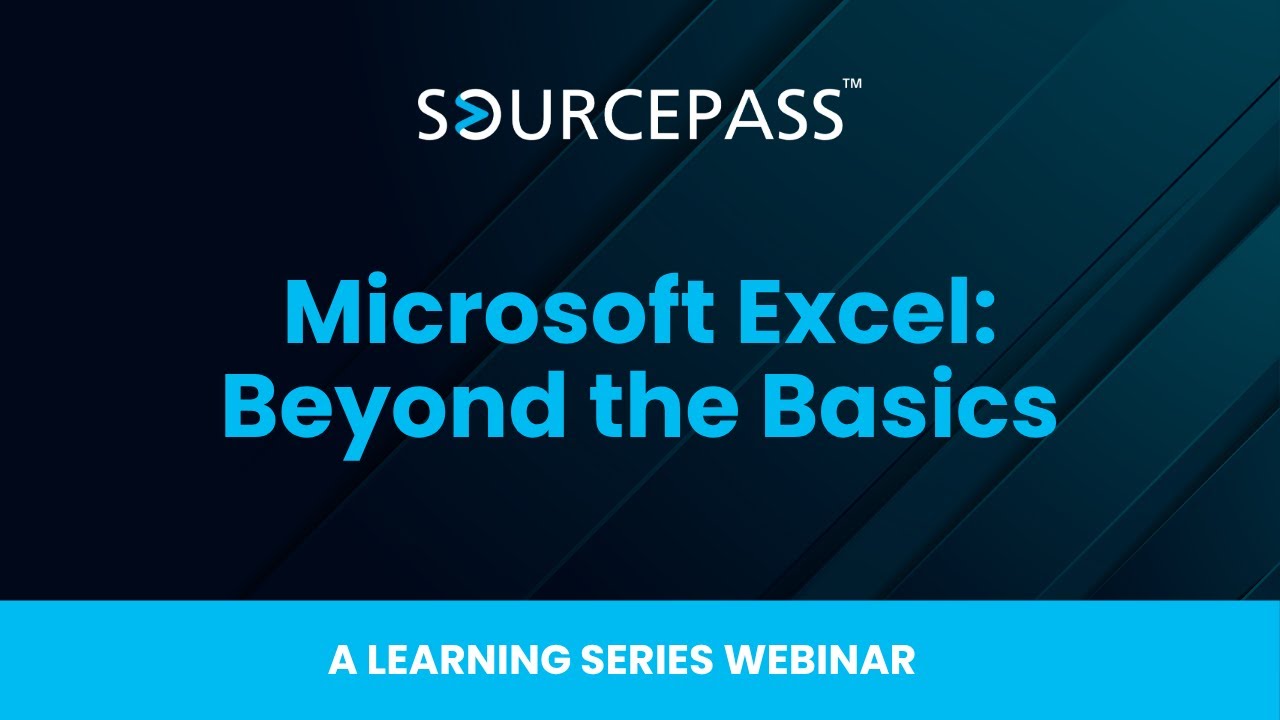 Microsoft Excel, Beyond the Basics | A Microsoft Webinar by Sourcepass