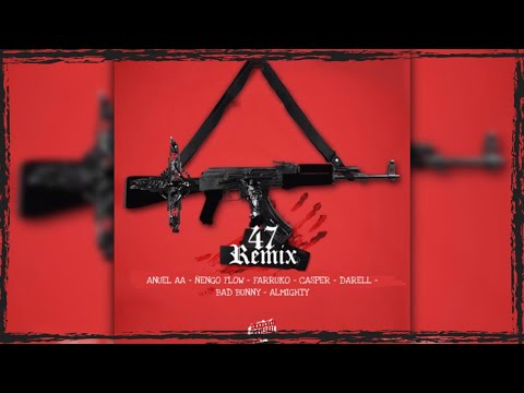 47 (Full Version) Anuel AA, Ñengo flow, Farruko, Casper, Darell, Bad bunny, Almighty