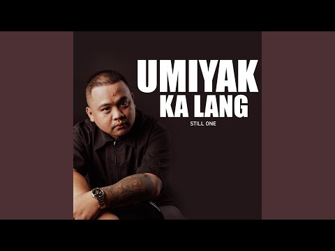 Umiyak Ka Lang