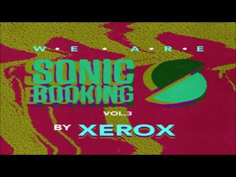 Xerox  - We Are Sonic Vol.  03