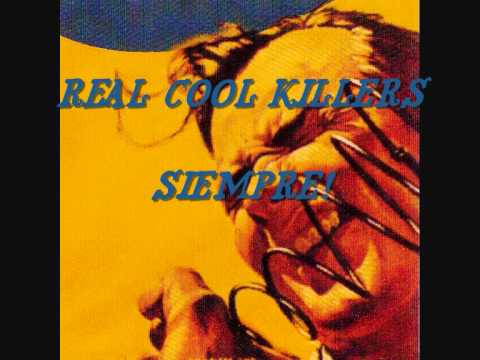 REAL COOL KILLERS-siempre!.wmv