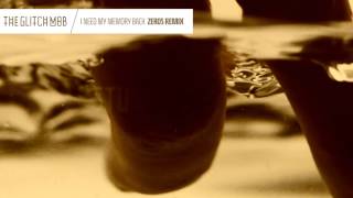 The Glitch Mob - I Need My Memory Back (Zeros Remix)
