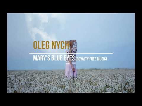 Oleg Nych - Mary's Blue Eyes (Royalty Free Music)