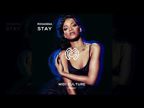 Rihanna - Stay (Midi Culture Remix)