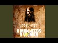 A Man Needs a Woman