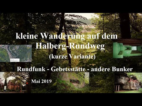 Wanderung (Teil des historischen Halberg-Rundweges): Rundfunk - Gebetsstätte - andere Bunker Mai2019