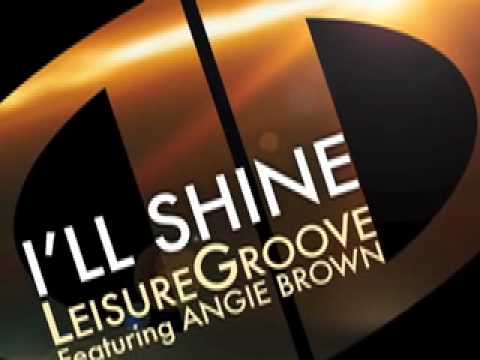 I'll Shine - LeisureGroove Feat. Angie Brown (LeisureGroove Original Mix)
