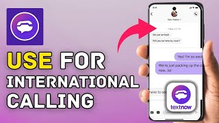 How to Use TextNow International Calling 2025