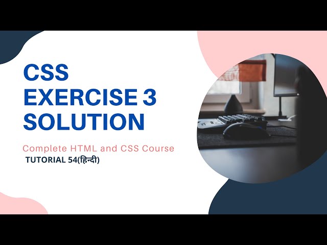 Comprehensive Guide to CSS Exercise 3 Solution: HTML and CSS Tutorial ...
