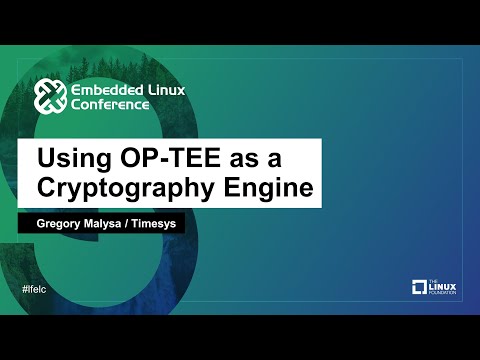 Using OP-TEE as a Cryptography Engine - Gregory Malysa, Timesys