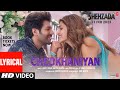 Chedkhaniyan Lyrical Shehzada Kartik Kriti Arijit Nikhita Pritam IP Singh Shloke L