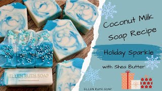 ❄️ HOLIDAY SPARKLE ❄️ Coconut Milk CP Soap | Ellen Ruth Soap #recipe #christmas #soap