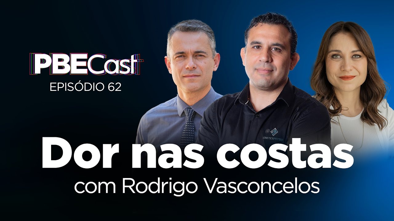 Dor nas Costas, com Rodrigo Vasconcelos | PBECast #62