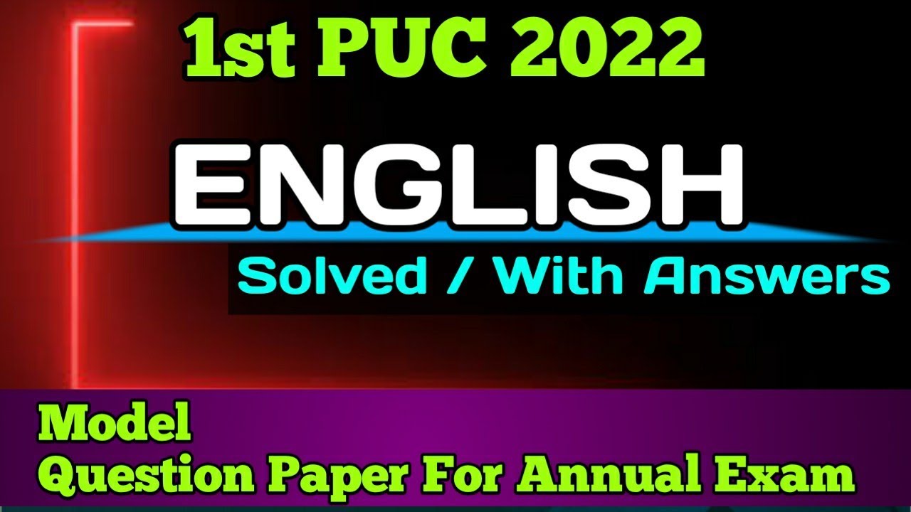 Watch video 1st PUC ENGLISH | Solved Model Question Paper 2022 for Annual Exam Now 1st PUC ENGLISH | Solved Model Question Paper 2022 for Annual Exam