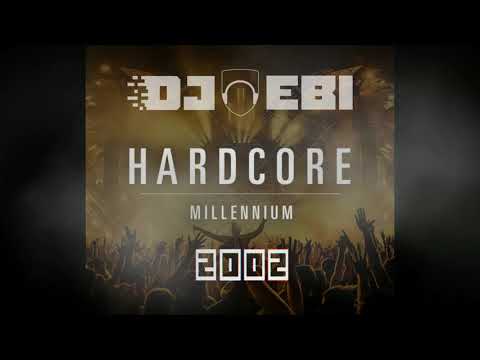 Ebi's Millennium Hardcore Megamix - 2002 Edition