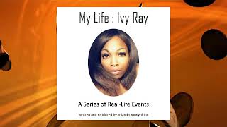 My Life: Ivy Ray  #RealityTV @iam_ivyray