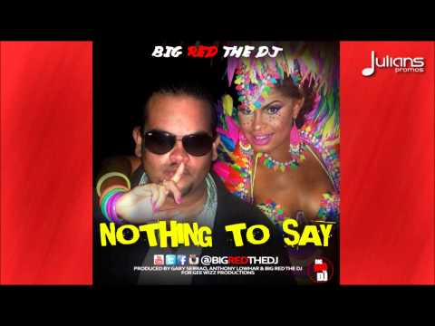 "Soca Music" Big Red The DJ - Nothing To Say "2014 Barbados Crop Over" (GeeWizz Prod.)