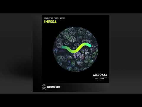 Premiere: Inessa - Spice of Life - Arroma Records
