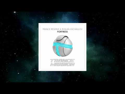 Trance Reserve & Ruslan Aschaulov - Fortress (Extended Mix) [TRANCEMISSION]
