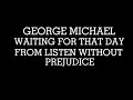 George Michael - Waiting For The Day (lyrics Video)