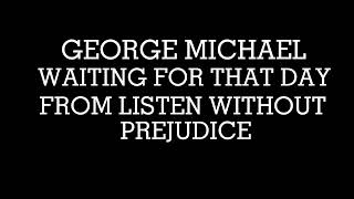 George Michael - Waiting For The Day (lyrics Video)