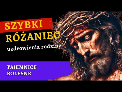 ✝️ SZYBKI RÓŻANIEC uzdrowienia rodziny – tajemnice bolesne [różaniec na wtorek i piątek]