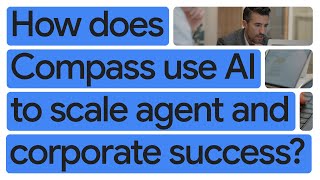 How Compass Scales Agent and Corporate Success using Google Workspace 