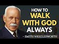 How To Maintain Perpetual Walk With God For Your Life Smith Wigglesworth Wisdom