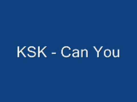 KSK - Can You