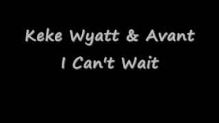 Keke Wyatt & Avant : I can't Wait