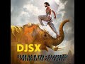 DJSX Kaun Hain Voh Baahubali Progressive PSYTrance
