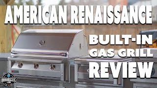 Outdoor Kitchen Gas Grill Review | American Renaissance Grill Review