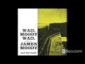 James Moody - Wail Moody Wail (1955)