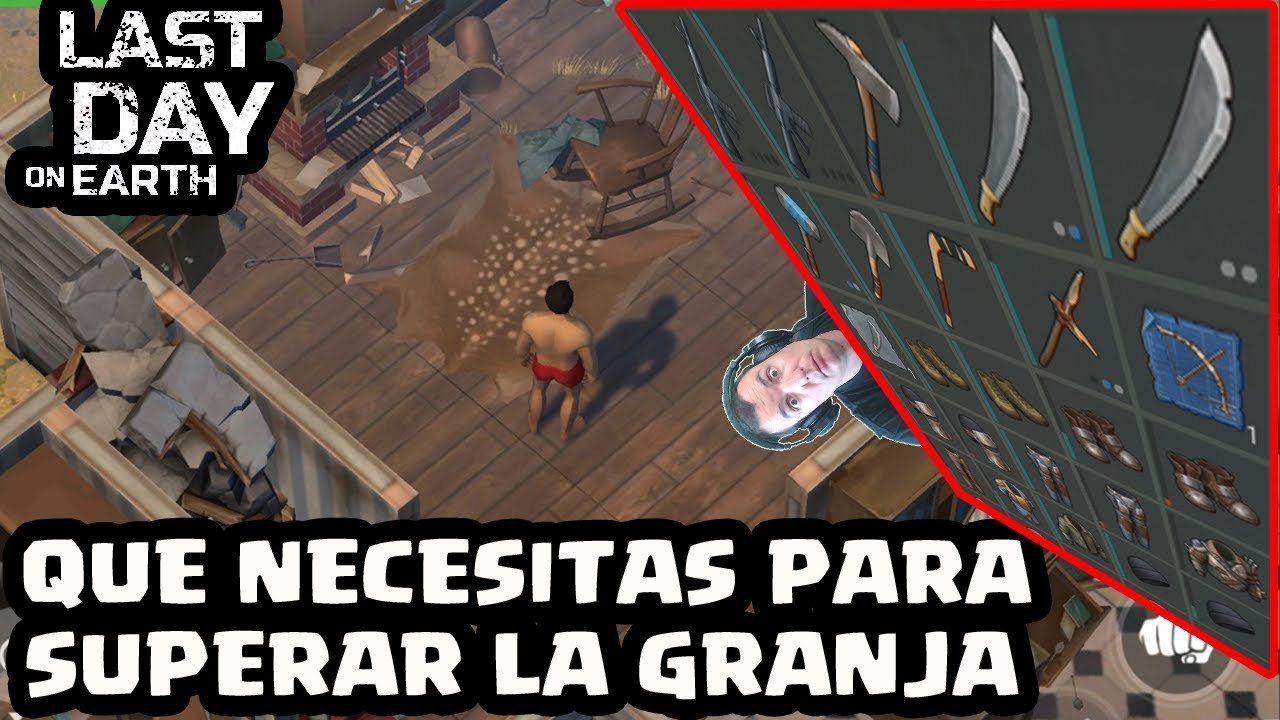 QUE NECESITAS PARA SUPERAR LA GRANJA | LAST DAY ON EARTH: SURVIVAL | [El Chicha]