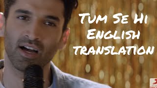 Tum Se Hi - Lyrics with English translationAnkit T