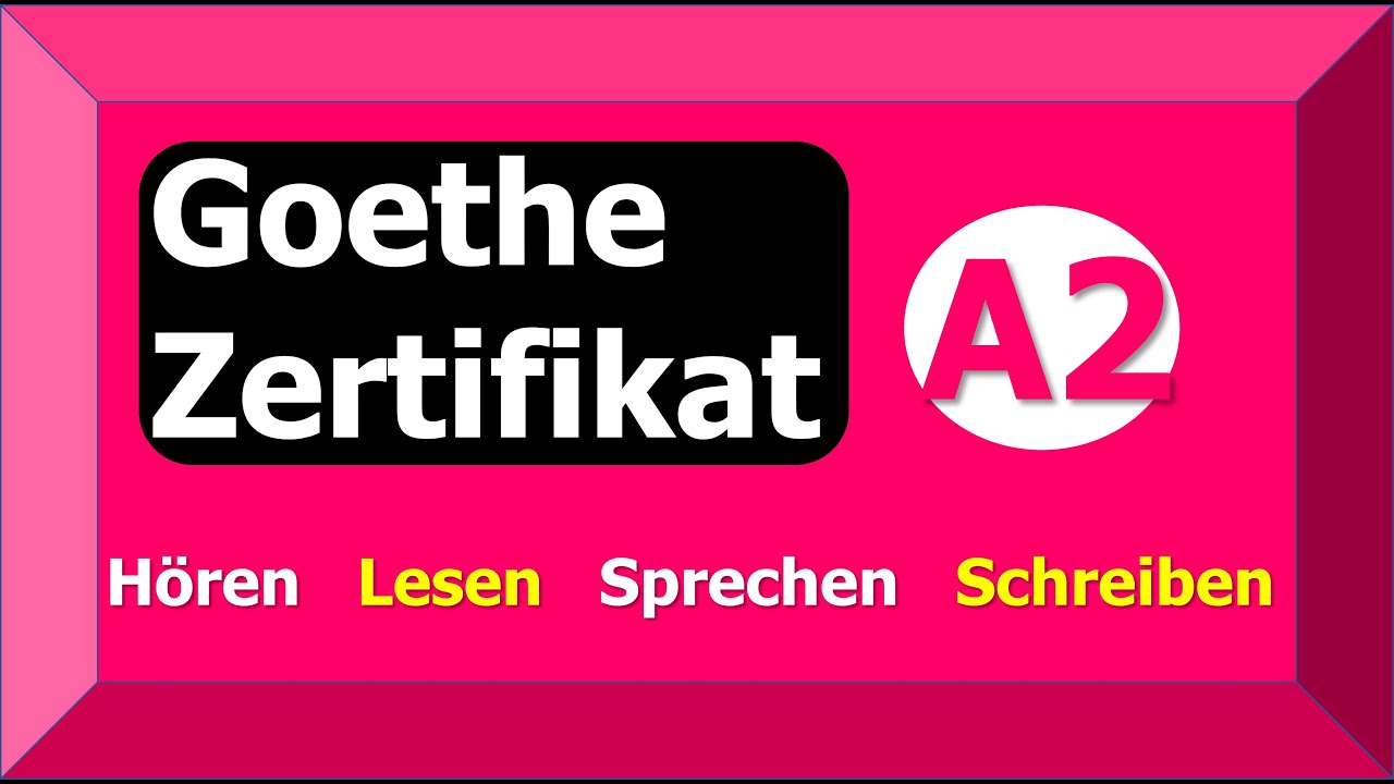 Goethe Zertifikat A2 Hören, Lesen, Schreiben & Sprechen A2